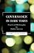 Governance in Dark Times: Practical Philosophy for Public Service