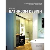Complete Bathroom Design: 30 Floor Plans, Fixtures, Surfaces, and Storage Ideas