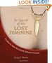 In Search of the Lost Feminine: Decoding the Myths That Radically Reshaped Civilization