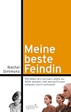Meine beste Feindin.