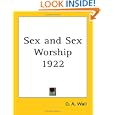 Sex and Sex Worship 1922 by  O. A. Wall