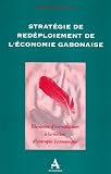 Strat�gie de red�ploiement de l'�conomie gabonaise: El�ments d'introduction � la notion d'entropie �conomique