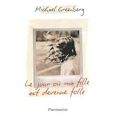 Le jour o� ma fille est devenue folle