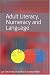 Adult Literacy, Numeracy & Language: Policy, Practice and Research