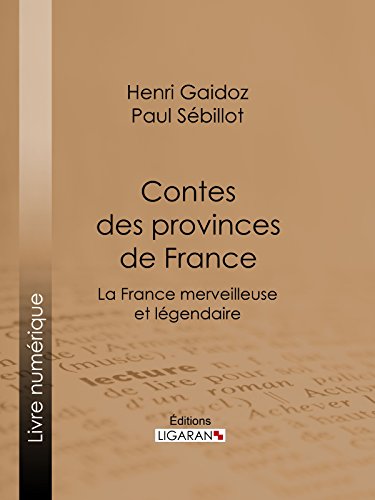 Contes des provinces de France: La France merveilleuse et légendaire (French Edition)
