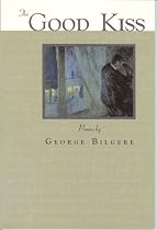 The Good Kiss: Poems (Akron Series in Poetry)