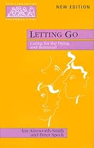 Letting Go: Caring for the Dying and Bereaved (New Library of Pastoral Care)