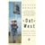 Out West: American Journey Along the Lewis and Clark Trail