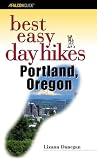 Best Easy Day Hikes Portland, Oregon (Best Easy Day Hikes Series)