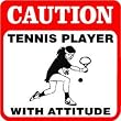 CAUTION: TENNIS PLAYER female game new sign