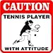 CAUTION: TENNIS PLAYER female game new sign