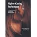 Alpine Caving Techniques: A Complete Guide to Safe and Efficient Caving