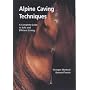 Alpine Caving Techniques: A Complete Guide to Safe and Efficient Caving