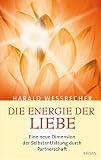 Die Energie der Liebe: Eine neue Dimension der Selbstentfaltung durch Partnerschaft