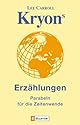 Kryons Erz&auml;hlungen: Parabeln f&uuml;r die Zeitenwende