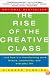 The Rise of the Creative Class: And How It's Transforming Work, Leisure, Community and Everyday Life