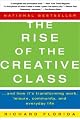 The Rise of the Creative Class: And How It's Transforming Work, Leisure, Community and Everyday Life