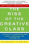 The Rise of the Creative Class: And How It's Transforming Work, Leisure, Community and Everyday Life