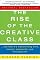 The Rise of the Creative Class: And How It's Transforming Work, Leisure, Community and Everyday Life