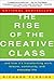 The Rise of the Creative Class: And How It's Transforming Work, Leisure, Community and Everyday Life