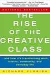 The Rise of the Creative Class: And How It's Transforming Work, Leisure, Community and Everyday Life by Richard Florida