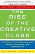 The Rise of the Creative Class: And How It's Transforming Work, Leisure, Community and Everyday Life