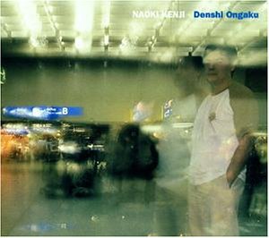 Naoki Kenji - Denshi Ongaku