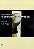 An Introduction to Classroom Observation