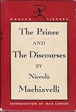 The Prince and The Discourses, (The Modern library of the world's best books, 65.3)