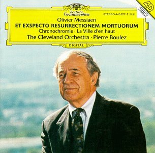 Messiaen: Et exspecto resurrectionem mortuorum; Chronochromie; La Ville d'en haut