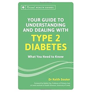 Your Guide to Understanding and Dealing with Type 2 Diabetes: What You Need to Know (Personal Health Guides)