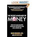 The Secret Language of Money: How to Make Smarter Financial Decisions and Live a Richer Life