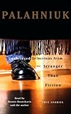 Stranger Than Fiction: True Stories: Unabridged Selections