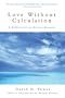 Love Without Calculation: A Relfection on Divine Kenosis