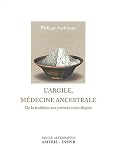 Livres Oligothérapie - L'argile : médecine ancestrale