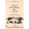 Le feu et la pluie de l'Atlas: Vie quotidienne d'une famille de colons francais (Collection... by  Jacques Canteau