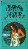 Love Is an Eagle (Barbara Cartland #49)