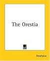 The Orestia (Dodo Press)