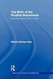 The Birth of The Prophet Muhammad: Devotional Piety in Sunni Islam (Culture and Civilization in the Middle East)