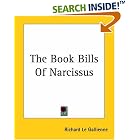 The Book Bills Of Narcissus by  Richard Le Gallienne