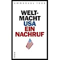 Weltmacht USA: Ein Nachruf