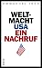 Weltmacht USA: Ein Nachruf