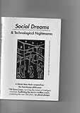 Social dreams & technological nightmares