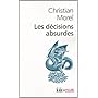Les d�cisions absurdes : Sociologie des erreurs radicales et persistantes