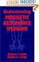 Understanding Magnetic Resonance Imaging