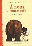 A nous le mamouth !