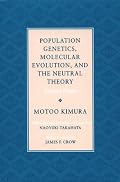 Population Genetics, Molecular Evolution, and the Neutral Theory: Selected Papers