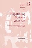 Negotiating national identities : between globalization, the past and 