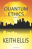 Quantum Ethics: A Thriller