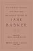 The Galesia Trilogy and Selected Manuscript Poems of Jane Barker (Women Writers in English, 1350-1850)